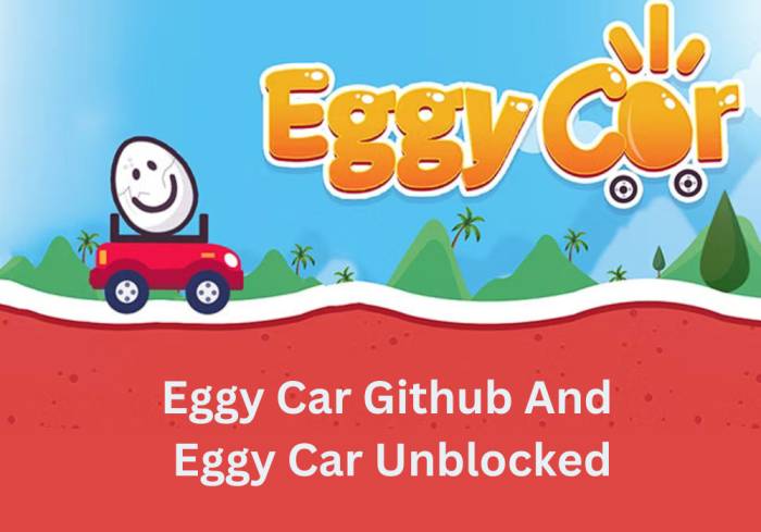 Eggy Car Github And Eggy Car Unblocked Best of 2024
