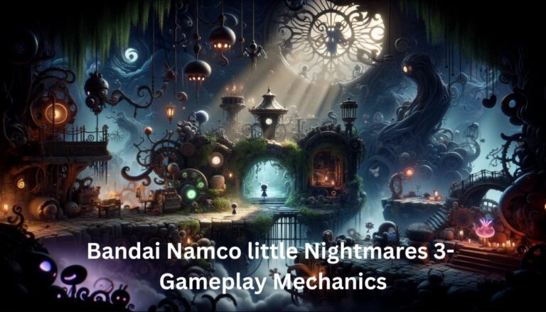 Bandai Namco little Nightmares 3- Free Gameplay Mechanics