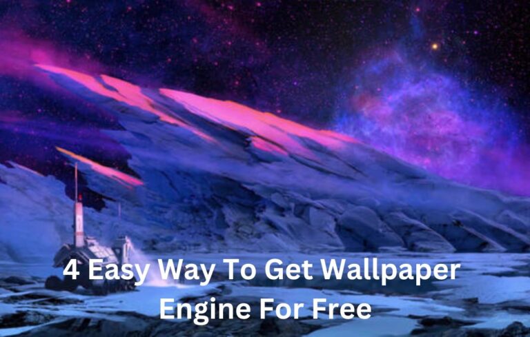4 Easy Way To Get Wallpaper Engine For Free?