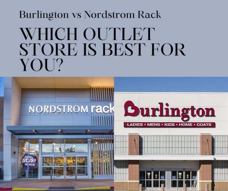 Burlington vs Nordstrom Rack: Depth Comparison for Smart Shoppers [2024]