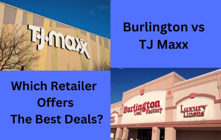 Burlington vs TJ Maxx: Which Retailer Offers the Best Deals? [2024]