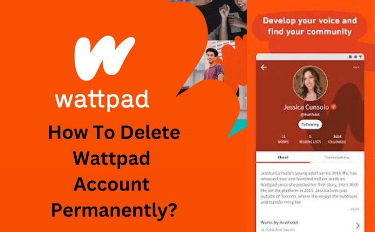 [100% Worked] How To Delete Wattpad Account Permanently?