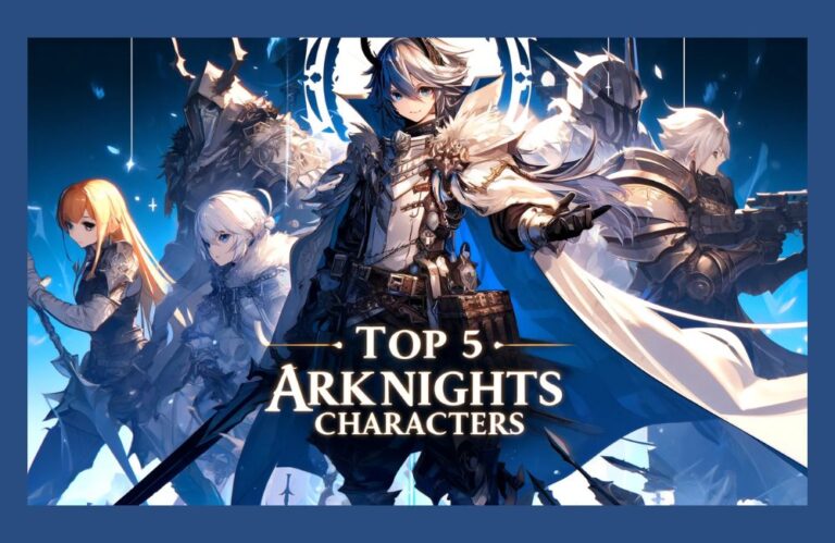 Top 5 Arknights Characters Roles and Personalities