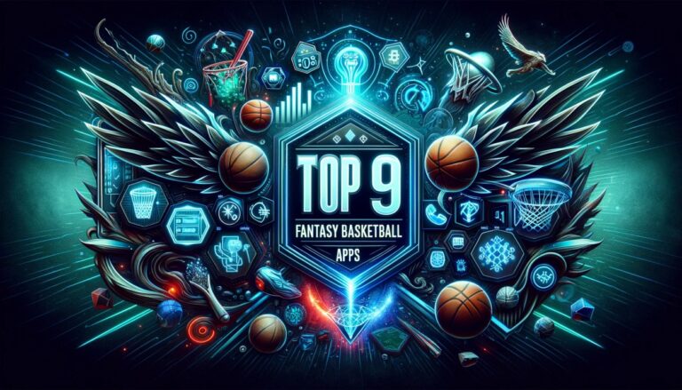 Top 9 Fantasy Basketball Apps for the Ultimate Fan Experience