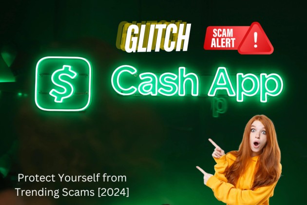 Cash App Glitch- Protect Yourself from Trending Scams [2024]