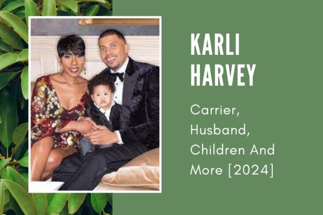 Karli Harvey- Carrier, Husband, Children And More [2024]