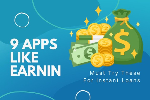 9 Apps Like Earnin- Must Try These For Instant Loans