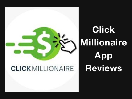 Click Millionaire App Reviews- Is This Fake Or Legit App? [2024]