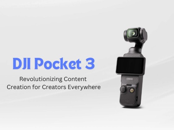 DJI Pocket 3: Revolutionizing Content Creation for Creators Everywhere