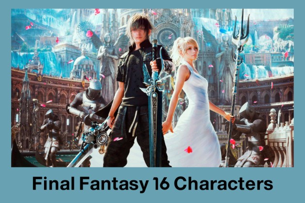 Final Fantasy 16 Characters: Meet The New Cast of FF16
