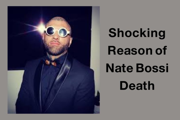 Shocking Reason of Nate Bossi Death [2024]