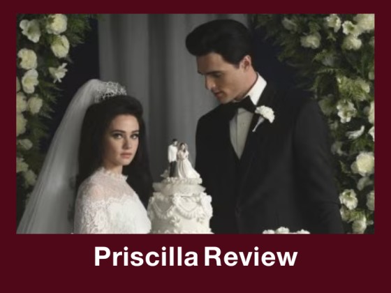 Priscilla Review
