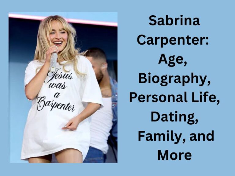 Sabrina Carpenter: Age, Biography, Personal Life, Dating, Family, and More