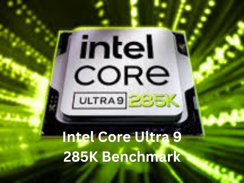 Intel Core Ultra 9 285K Benchmark: 18% Performance Boost Over 14900K Explained