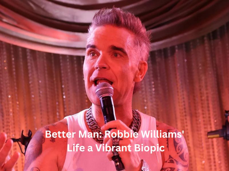 Better Man: Robbie Williams' Life, Fame, and Struggles in a Vibrant Biopic