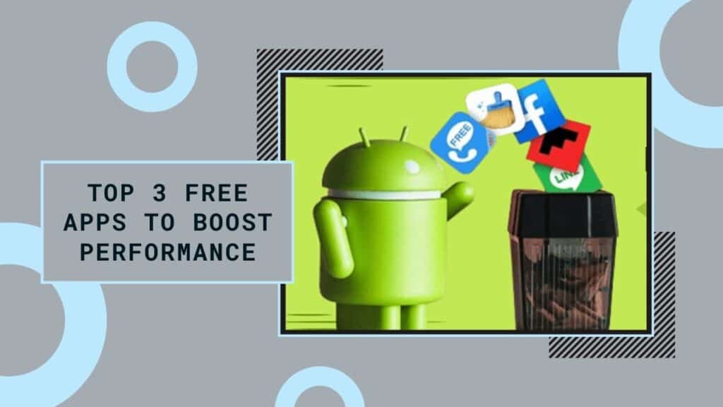 Top 3 Free Phone Cleaner Apps For Android To Boost Performance