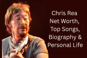 Chris Rea Net Worth, Top Songs